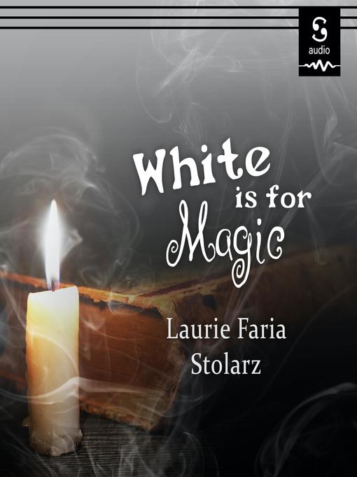 Title details for White is for Magic by Laurie Stolarz - Available